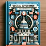 "Uncover the roles and impact of the Federal Government in daily life, with practical tips for engagement. Learn more in this insightful guide."